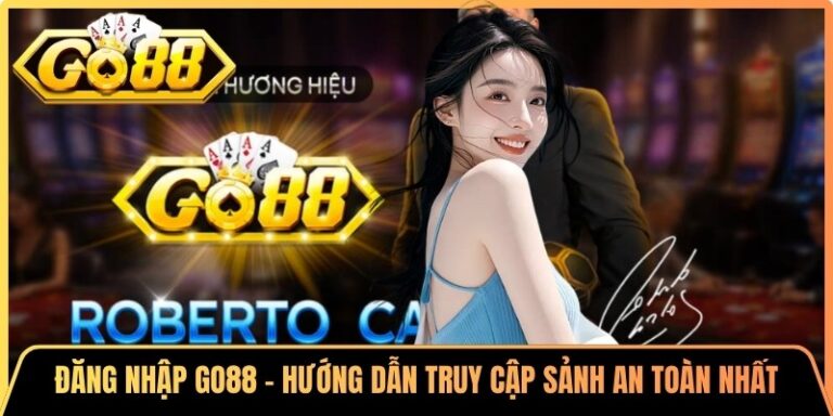 Đăng Nhập Go88 - Hướng Dẫn Truy Cập Sảnh An Toàn Nhất 5 Đăng Nhập Go88 - Hướng Dẫn Truy Cập Sảnh An Toàn Nhất