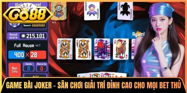 Game Bài Joker – Sân Chơi Giải Trí Đỉnh Cao Cho Mọi Bet Thủ 6 Game Bài Joker – Sân Chơi Giải Trí Đỉnh Cao Cho Mọi Bet Thủ