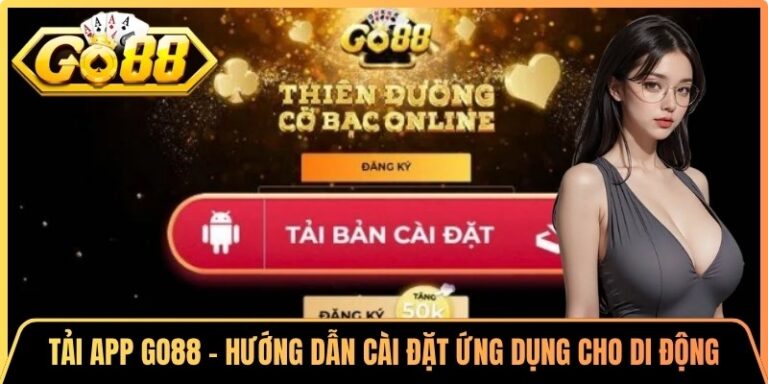 Tải App Go88 - Hướng Dẫn Cài Đặt Ứng Dụng Cho Di Động 2 Tải App Go88 - Hướng Dẫn Cài Đặt Ứng Dụng Cho Di Động